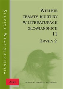 Obrazek Slavica Wratislaviensia CLXI. Wielkie tematy kultury w literaturach słowiańskich 11. Zmysły 2