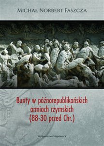 Obrazek Bunty w późnorepublikańskich armiach rzymskich (88-30 przed Chr.)