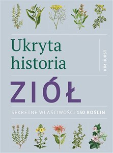 Picture of Ukryta historia ziół Sekretne właściwości 150 roślin