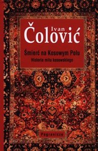 Picture of Śmierć na Kosowym Polu Historia mitu kosowskiego