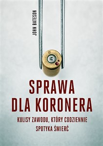 Picture of Sprawa dla koronera kulisy zawodu który codziennie spotyka śmierć wyd. kieszonkowe