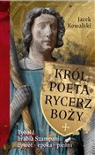 Książka : Król, Poet... - Jacek Kowalski