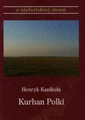 Książka : Kurhan Pol... - Henryk Kanikuła