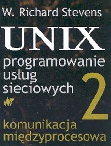 Picture of Unix Programowanie usług sieciowych T 2 Komunikacja międzyprocesorowa