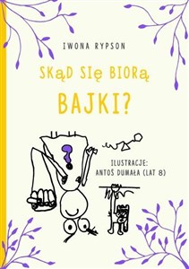 Picture of Skąd się biorą bajki?