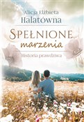 Spełnione ... - Alicja Elżbieta Halatówna -  foreign books in polish 