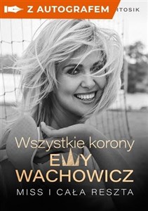 Picture of Wszystkie korony Ewy Wachowicz (z autografem)