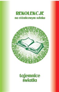 Picture of Rekolekcje na różańcowym szlaku. Tajemnice światła