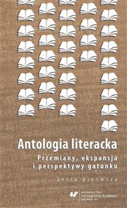 Picture of Antologia literacka. Seria pierwsza. Przemiany..