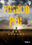 Pośród pól... - Amy Stuart -  Polish Bookstore 