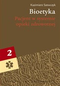 Bioetyka T... - Kazimierz Szewczyk -  Książka z wysyłką do UK