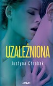 Uzależnion... - Justyna Chrobak -  foreign books in polish 