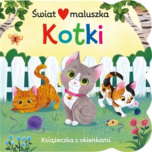 Picture of Świat maluszka Kotki Książeczka z okienkami