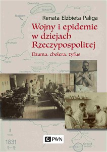 Picture of Wojny i epidemie w dziejach Rzeczypospolitej Dżuma, cholera, tyfus.