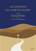 Na drodze ... - Gerhard Müller, Leszek Slipek -  books from Poland