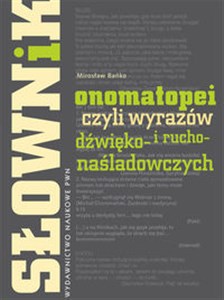 Picture of Słownik onomatopei, czyli wyrazów dźwięko- i rucho-naśladowczych