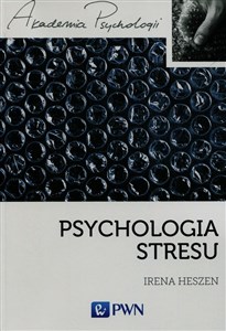 Picture of Psychologia stresu Korzystne i niekorzystne skutki stresu życiowego