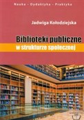 Biblioteki... - Jadwiga Kołodziejska -  books in polish 