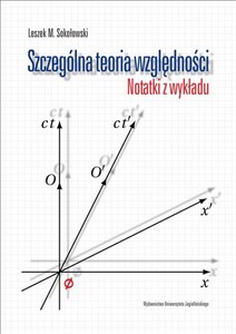 Picture of Szczególna teoria względności Notatki z wykładu Leszka M. Sokołowskiego