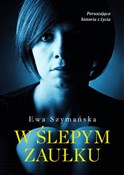 polish book : W ślepym z... - Ewa Szymańska