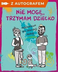 Obrazek Nie mogę, trzymam dziecko... (z autografem)