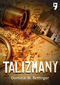 Zobacz : Talizmany - Dominik W. Rettinger