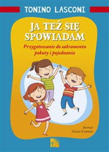 Obrazek Ja też się spowiadam Przygotowanie do sakramentu pokuty i pojednania