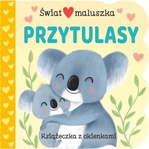 Picture of Świat maluszka Przytulasy Książeczka z okienkami