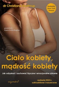 Picture of Ciało kobiety, mądrość kobiety. Jak odzyskać i zachować fizyczne i emocjonalne zdrowie