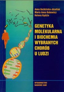 Picture of Genetyka molekularna i biochemia wybranych chorób u ludzi
