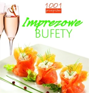 Picture of Imprezowe bufety. 1001 przepisów