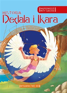 Obrazek Najpiękniejsze mity greckie Historia Dedala i Ikara