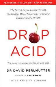Picture of Drop Acid The surprising new science of uric acid