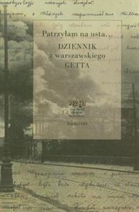 Picture of Patrzyłam na usta Dziennik z warszawskiego Getta