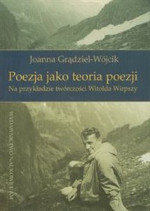 Picture of Poezja jako teoria poezji Na podstawie twórczości Witolda Wirpszy