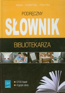 Obrazek Podręczny słownik bibliotekarza Nauka - Dydaktyka - Praktyka