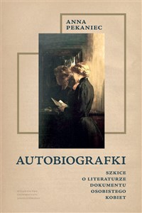 Picture of Autobiografki Szkice o literaturze dokumentu osobistego kobiet