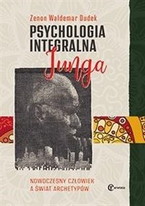 Picture of Psychologia integralna Junga Nowoczesny człowiek a świat archetypów