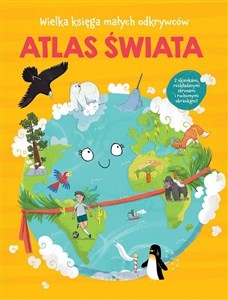 Picture of Atlas świata. Wielka księga małych odkrywców