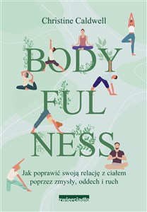 Picture of Bodyfulness Jak poprawić swoje relacje z ciałem poprzez zmysły, oddech i ruch