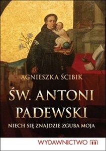 Obrazek Św Antoni Padewski Niech się znajdzie zguba moja