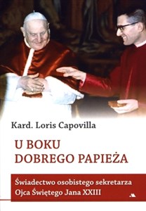 Picture of U boku dobrego papieża Świadectwo osobistego sekretarza Ojca Świętego Jana XXIII