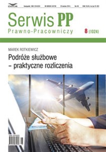 Picture of Podróże służbowe-praktyczne rozliczenia Serwis Prawno-Pracowniczy 8/2016