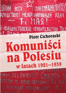 Obrazek Komuniści na Polesiu w latach 1921-1939
