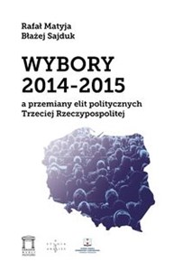 Picture of Wybory 2014-2015 a przemiany elit politycznych Trzeciej Rzeczypospolitej