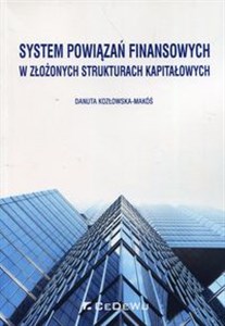 Obrazek System powiązań finansowych w złożonych strukturach kapitałowych