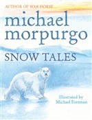 Snow Tales... - Michael Morpurgo -  Książka z wysyłką do UK