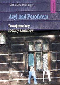 Picture of Azyl nad Porońcem Powojenne losy rodziny Kruschów