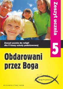 Picture of Obdarowani przez Boga 5 Zeszyt ucznia Szkoła podstawowa