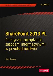 Picture of SharePoint 2013 PL. Praktyczne zarządzanie zasobami informacyjnymi w przedsiębiorstwie